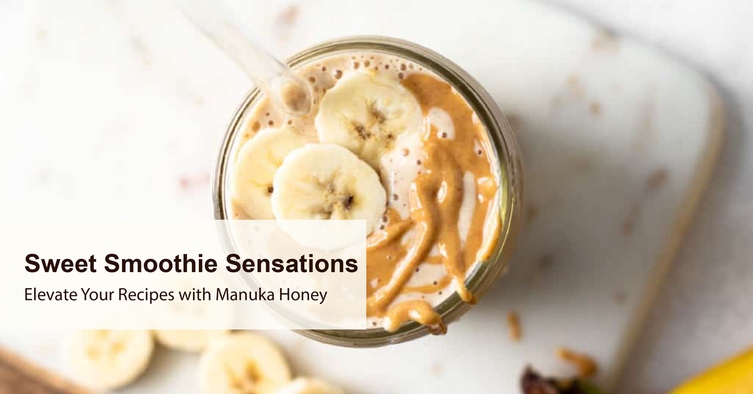 Sweet Smoothie Sensations: Elevate Your Recipes with Manuka Honey