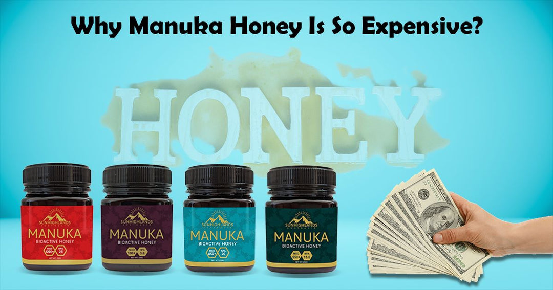 Why Manuka Honey is so expensive?