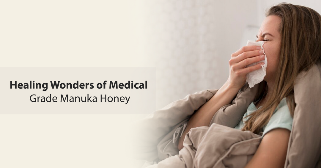 The Healing Wonders of Medical Grade Manuka Honey